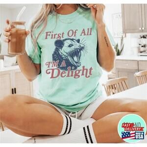 Im A Delight Tshirt First Of All Possum Tshirt Unisex Classic